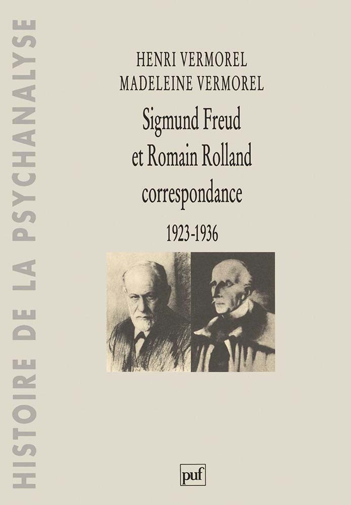 Sigmund Freud Et Romain Rolland - Correspondance 1923-1936, De La Sensation Océanique Au "Trouble Du Souvenir Sur L'acropole