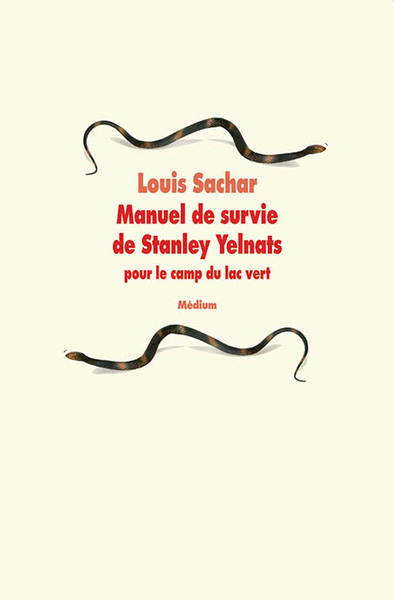 Louis Sachar Manuel De Survie De Stanley Yelnats Pour Le Camp Du Lac Vert