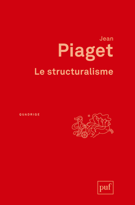 Jean Piaget Le Structuralisme