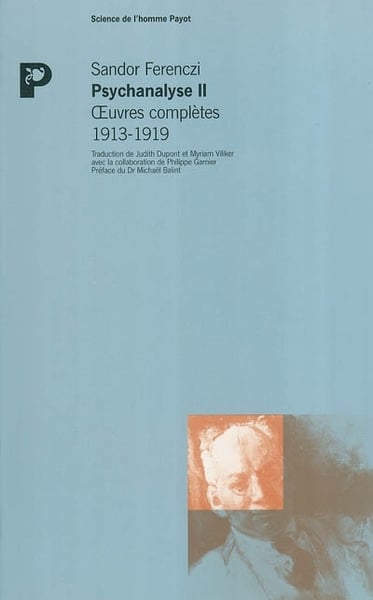 Sandor Ferenczi Oeuvres Complètes Psychanalyse - Tome 2, 1913-1919