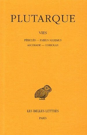 Vies - Tome 3, Périclès-Fabius Maximus-Alcibiade-Coriolan