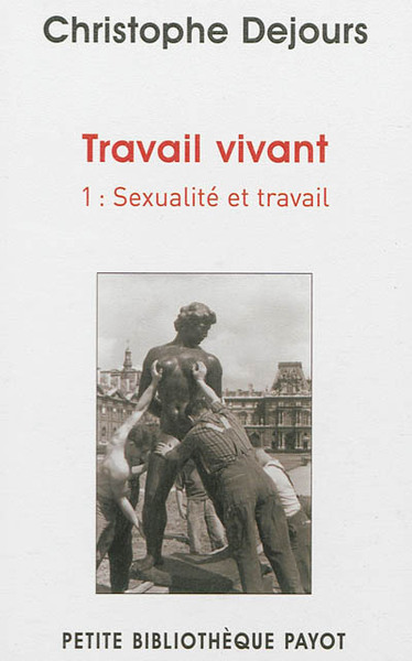 Christophe Dejours Travail Vivant - Tome 1, Sexualité Et Travail