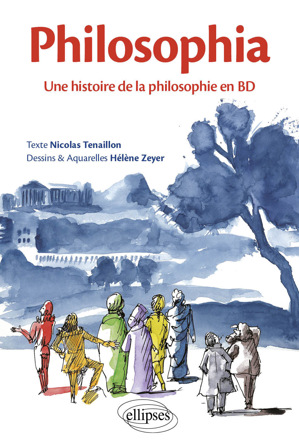 Tenaillon Nicolas Philosophia - Une Histoire De La Philosophie En Bd