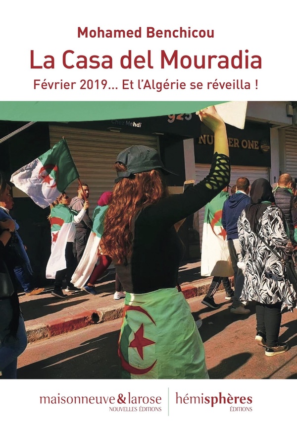 Benchicou Mohamed La Casa Del Mouradia - Février 2019 - Et L'algérie Se Réveilla !