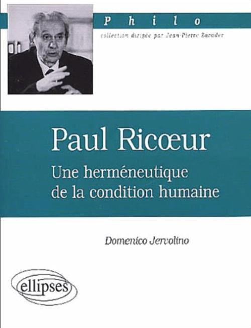 Jervolino Domenico Paul Ricoeur - Une Herméneutique De La Condition Humaine
