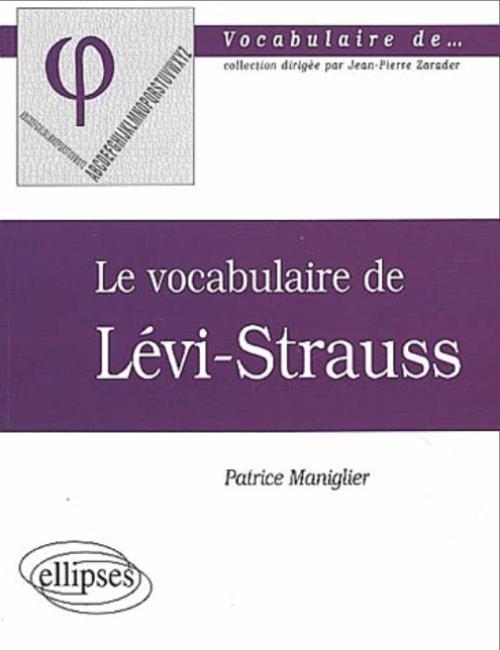 Maniglier Patrice Le Vocabulaire De Lévi-Strauss