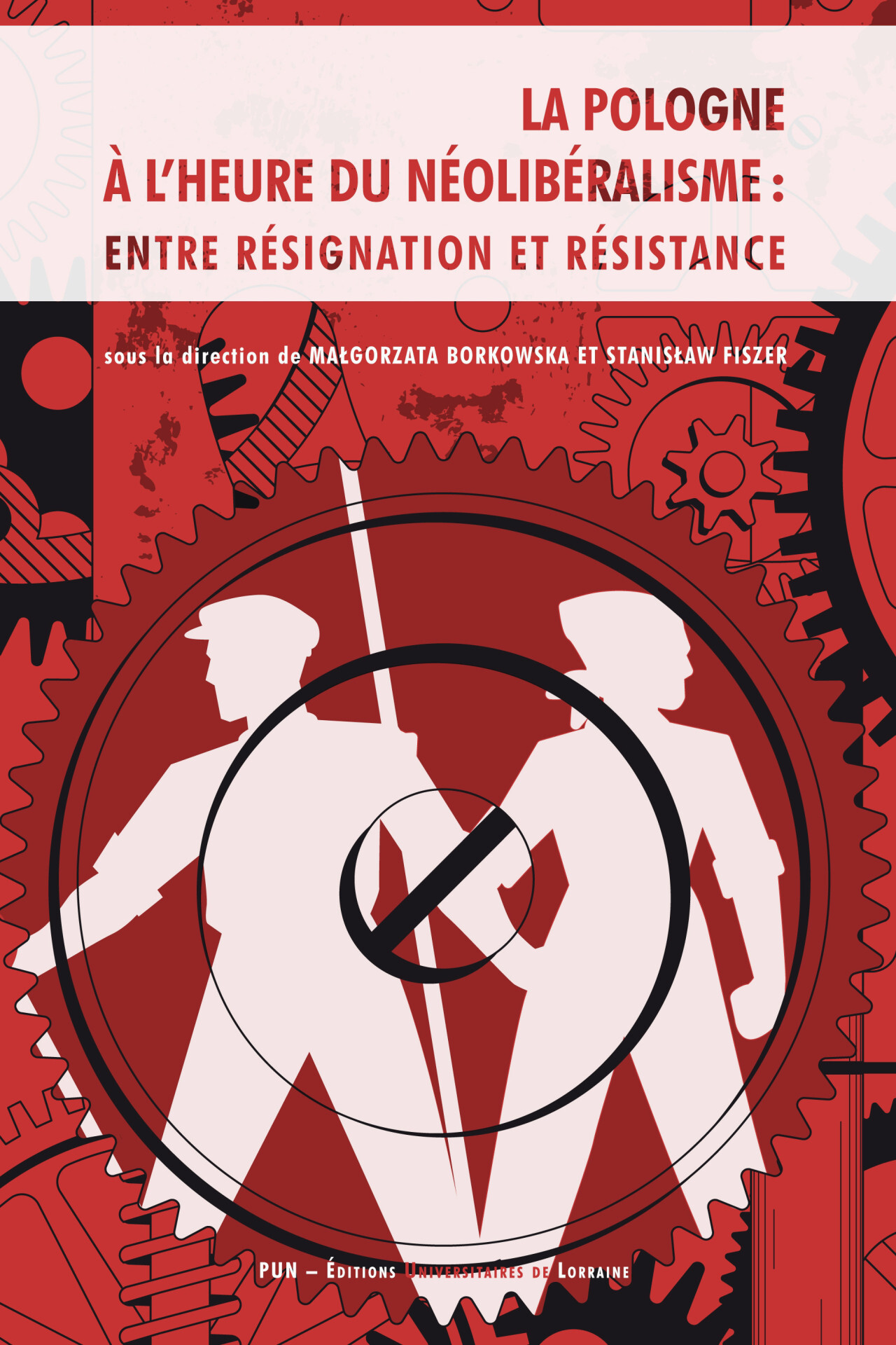 Collectif La Pologne À L'heure Du Néolibéralisme : Entre Résignation Et Résistance