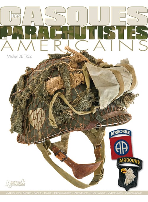 De Trez Michel Les Casques De Parachutistes Américains