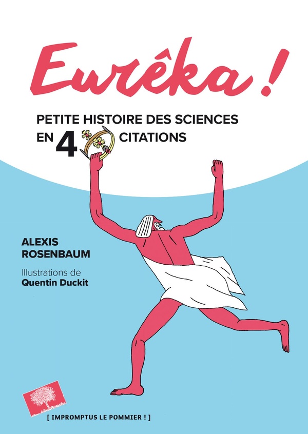 Alexis Rosenbaum Eurêka ! : Petite Histoire Des Sciences En 40 Citations