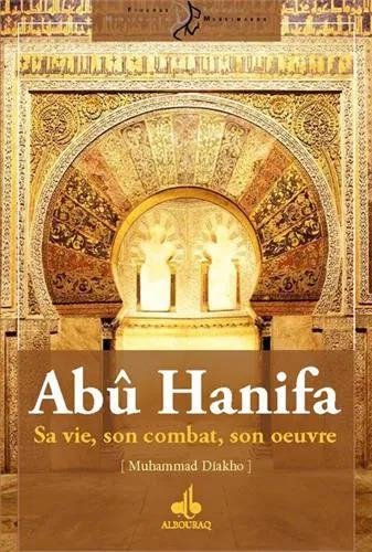 Diakho Muhammad Abû Hanîfa - Sa Vie, Son Combat, Son Oeuvre