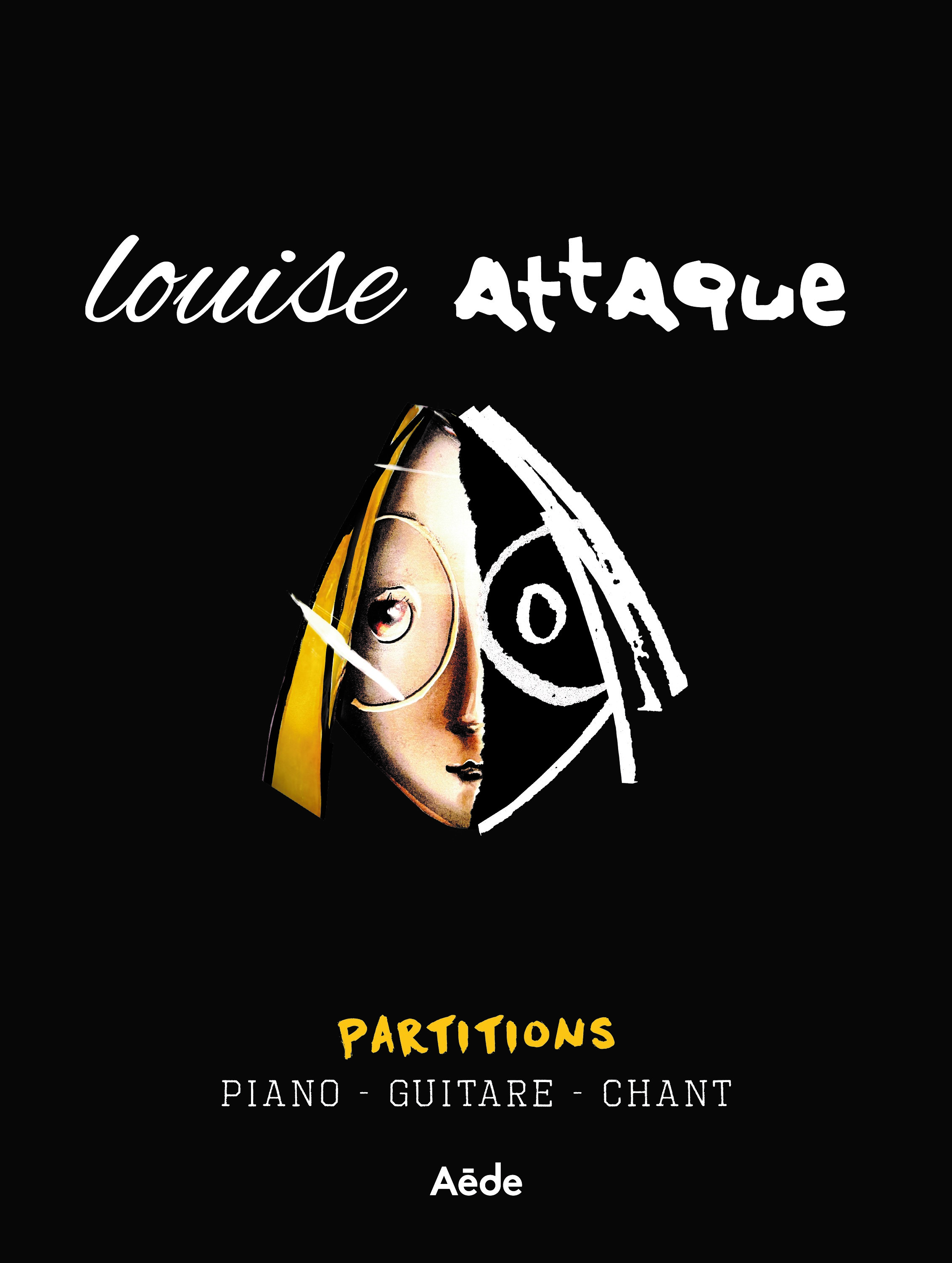 Louise Attaque - Partitions pour piano, chant et guitare