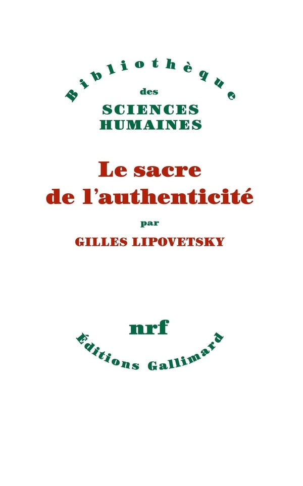 Gilles Lipovetsky Le Sacre De L'authenticité