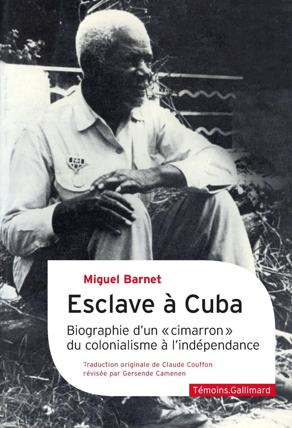 Esclave À Cuba - Biographie D'un "Cimarron", Du Colonialisme À L'indépendance
