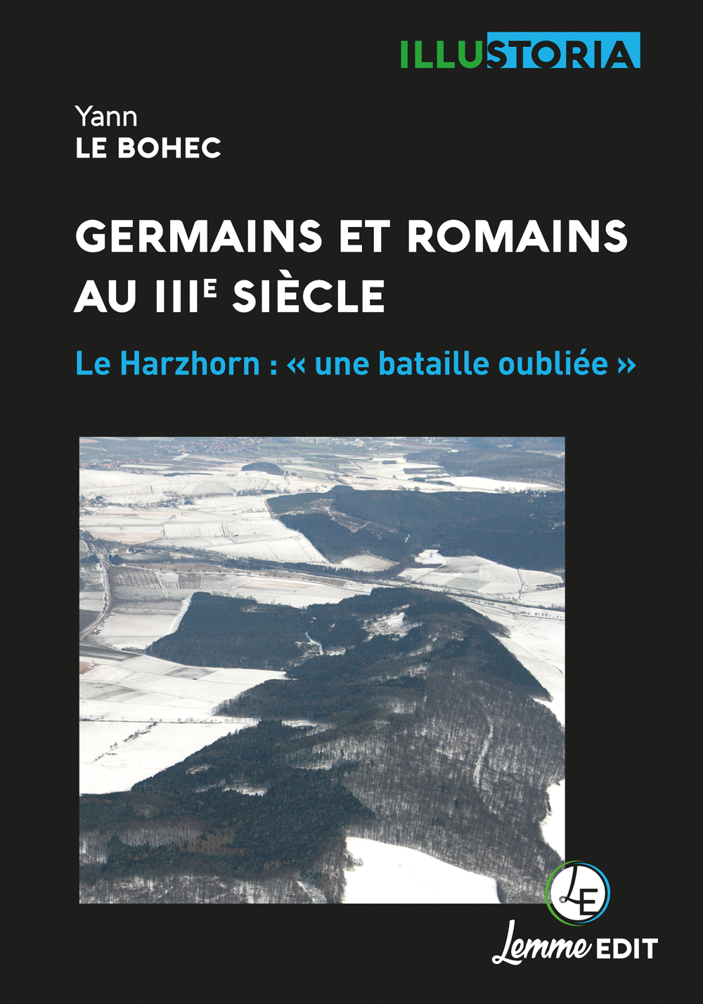 Le Bohec Yann Germains Et Romains Au Iiie Siècle - Le Harzhorn : "Une Bataille Oubliée
