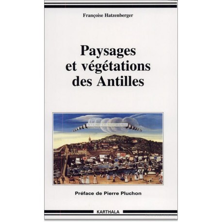 Françoise Hatzenberger Paysages Et Végétations Des Antilles