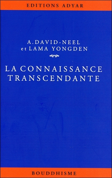 David-Néel Alexandra La Connaissance Transcendante - D'après Le Texte Et Les Commentaires Tibétains