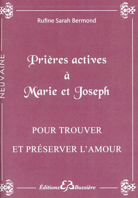 Bermond Rufine Sarah Prières Actives À Marie Et Joseph Pour Trouver Et Préserver L'amour