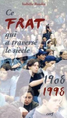 Baudin Isabelle Ce Frat Qui A Traversé Le Siècle - 1908-1998
