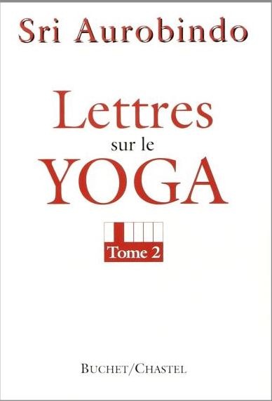 Aurobindo Sri Lettres Sur Le Yoga - Tome 2