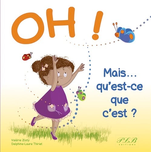 Oh ! mais qu'est-ce que c'est ?