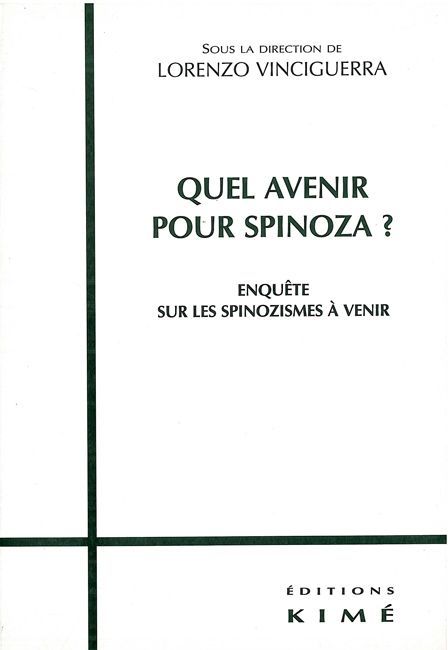 Collectif Quel Avenir Pour Spinoza ? Enquête Sur Les Spinozismes À Venir