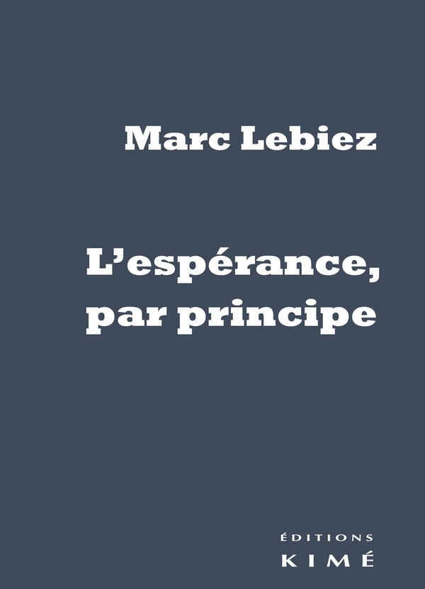 Marc Lebiez L'espérance, Par Principe