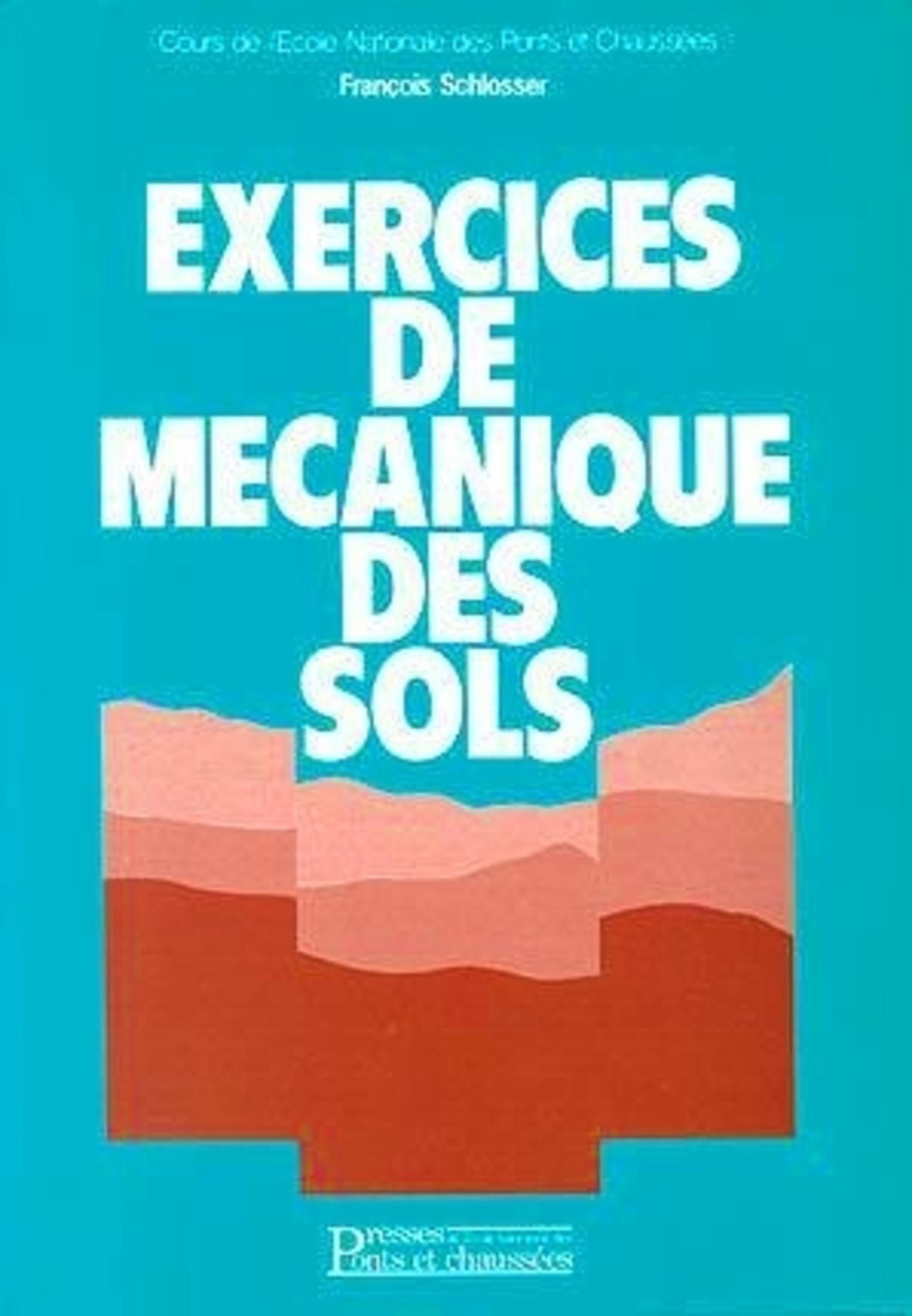 Schlosser François Exercices De Mécanique Des Sols