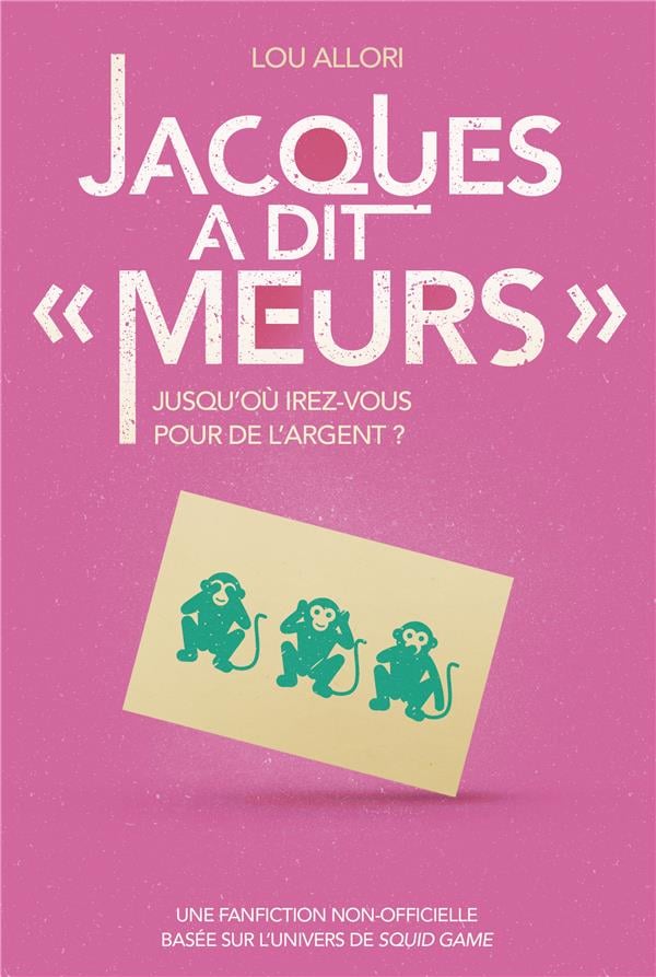 Jacques a dit "meurs" : une fanfiction non-officielle dans l'univers de Squid Game