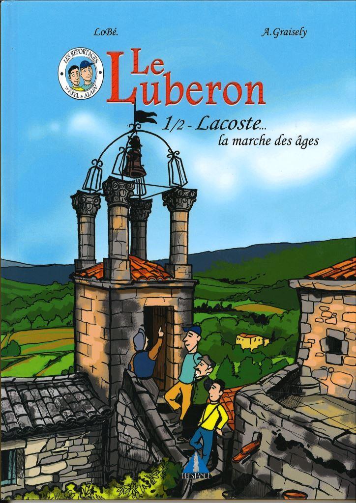 Graisely Axel Le Luberon - Tome 1, Lacoste, La Marche Des Âges