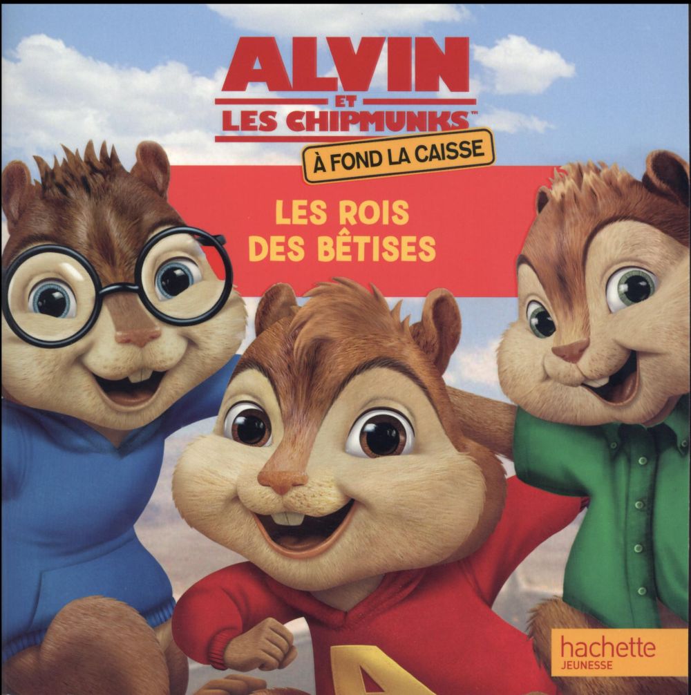 Alvin et les chipmunks - à fond la caisse - les rois des bêtises