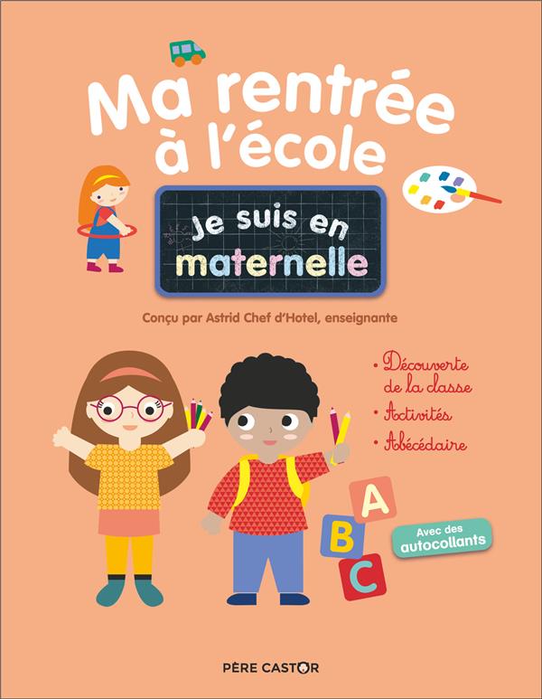 Je suis en maternelle : ma rentrée à l'école