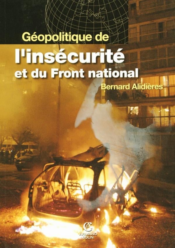 Alidières Bernard Géopolitique De L'insécurité Et Du Front National