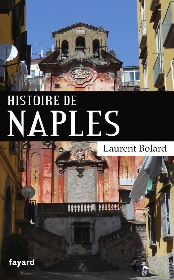 Laurent Bolard Histoire De Naples