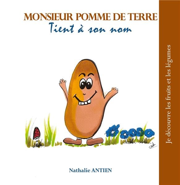 Je découvre les fruits et légumes t.12 : monsieur pomme de terre tient à son nom