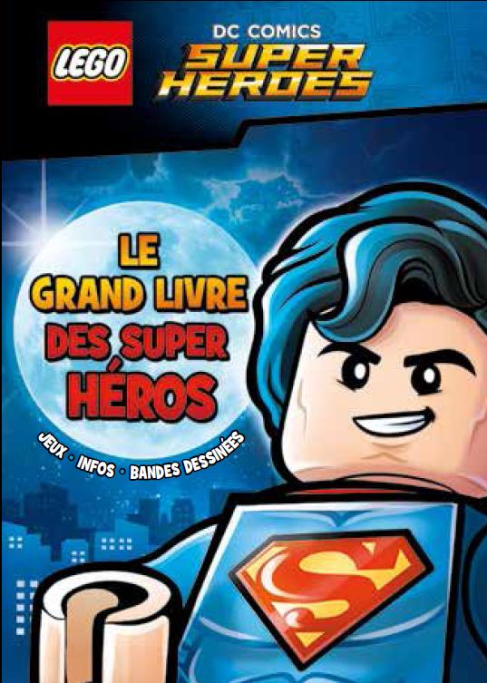 Lego dc comics - super heroes - le grand livre des super héros