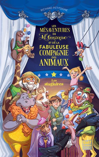 Les mésaventures de M. Gonzague et de la fabuleuse compagnie des animaux Tome 1 : Les stagiaires