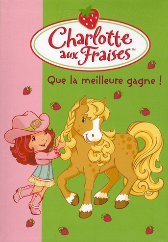 Charlotte aux Fraises Tome 17 : que la meilleure gagne !