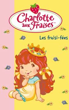 Charlotte aux Fraises Tome 19 : les fraisi-fées