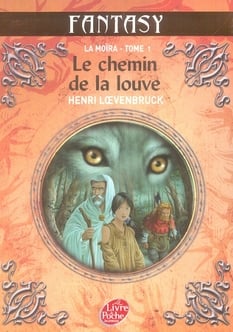 Le cycle des loups - la Moïra Tome 1 : le chemin de la louve