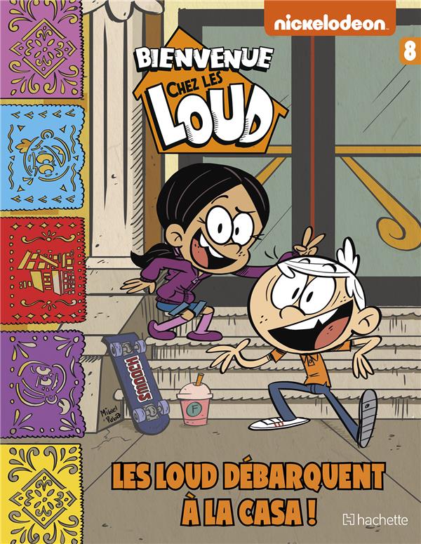 Bienvenue chez les Loud Tome 8 : les Louds débarquent à la casa !