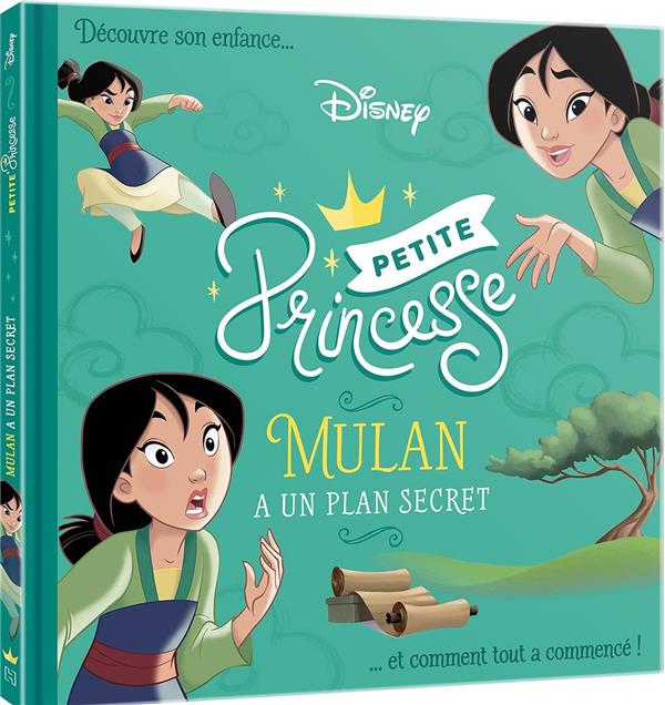 Disney princesses - petite princesse - mulan a un plan secret