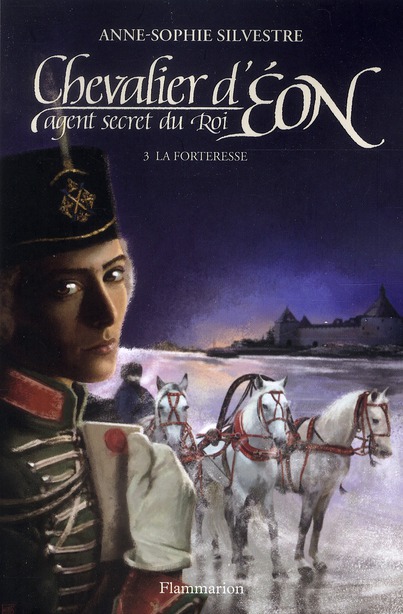 Chevalier d'Eon, agent secret du roi t.3 - la forteresse