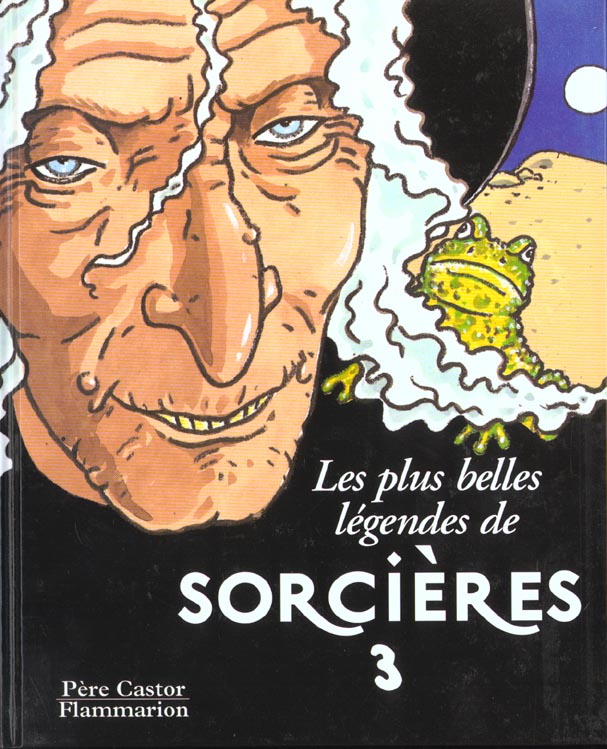 Plus belles legendes de sorcieres- t3 (les) - ivachko et la sorciere, gurwann et le magicien, le sor