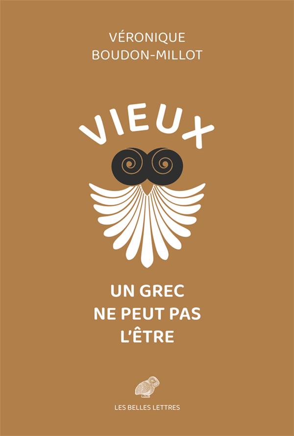 Boudon-Millot Véronique Vieux, Un Grec Ne Peut Pas L'être - Suivi De La Première Traduction Française Du Traité De Galien, Sur La Santé, Livre V