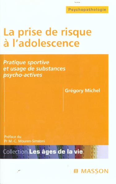 Michel Grégory La Prise De Risque À L'adolescence - Pratique Sportive Et Usage De Substances Psycho-Actives