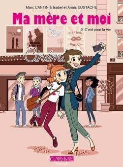 Ma mère et moi Tome 9 : c'est pour la vie