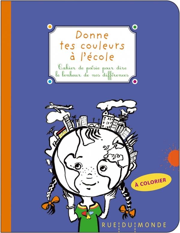 Donne tes couleurs à l'école - cahier de poésie pour dire le bonheur de nos différences