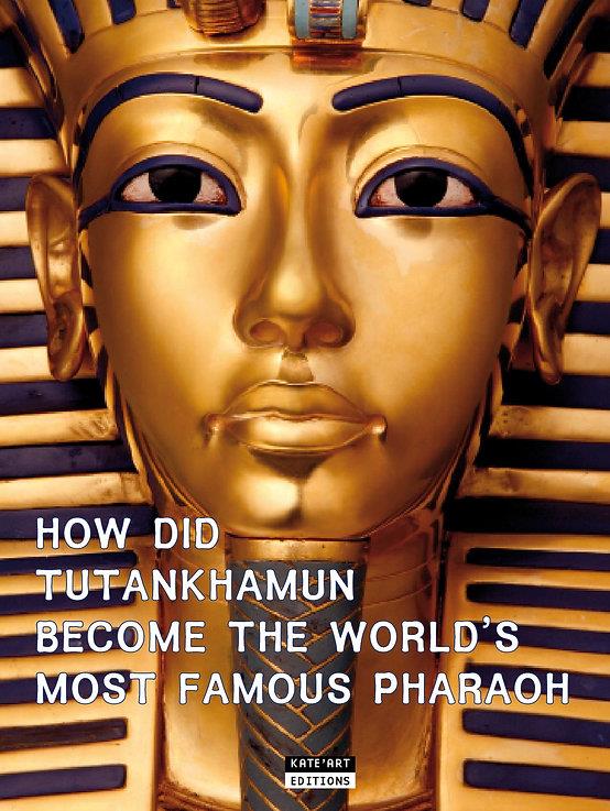 How did Tutankhamum become the world's moste famous pharaoh ?