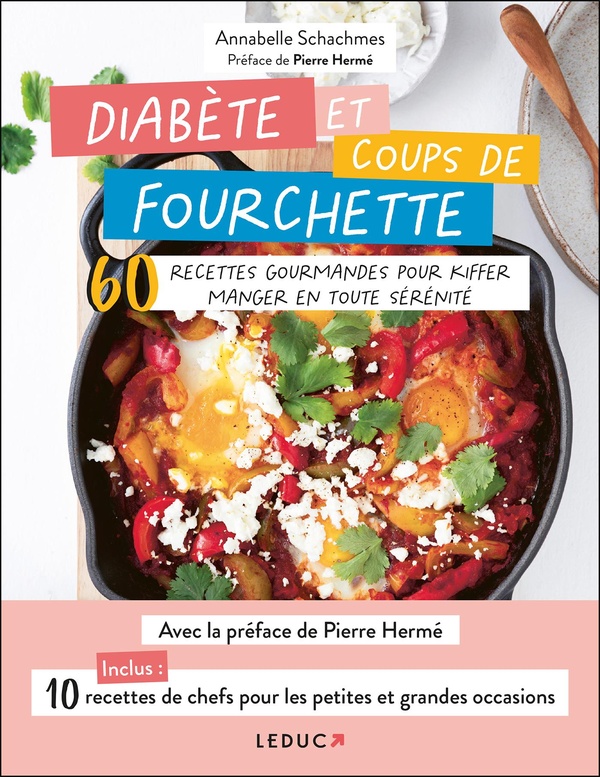 Schachmes Annabelle Diabète Et Coups De Fourchette - 60 Recettes Gourmandes Pour Kiffer Manger En Toute Sérénité