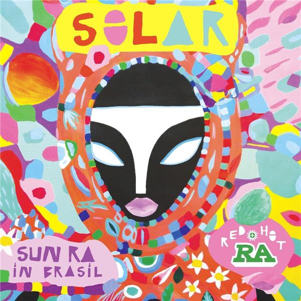 Solar - Red Hot And Ra - Sun Ra In Brasil